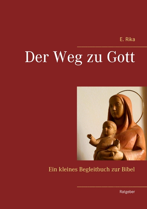 Der Weg zu Gott - E. Rika