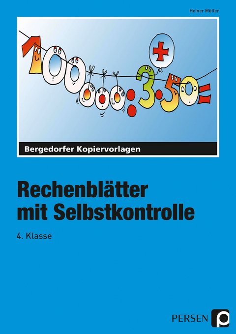 Rechenblätter mit Selbstkontrolle - 4. Klasse - Heiner Müller