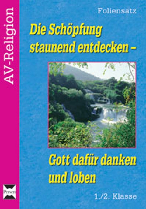 Die Sch&ouml;pfung staunend entdecken - Foliensatz - Antje Lesemann