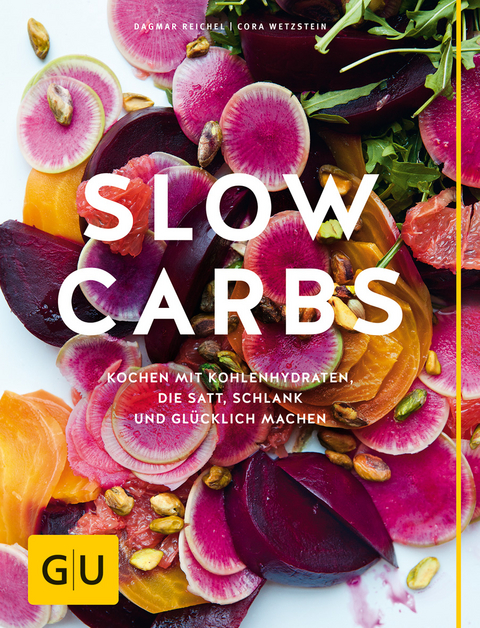 Slow Carbs - Cora Wetzstein, Dagmar Reichel