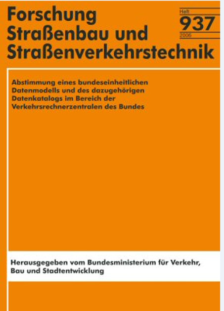 Abstimmung eines bundeseinheitlichen Datenmodells und des dazugeh&ouml;rigen Datenkatalogs im Bereich der Verkehrsrechnerzentralen des Bundes - K Leichter, M Glatz, M Fischer