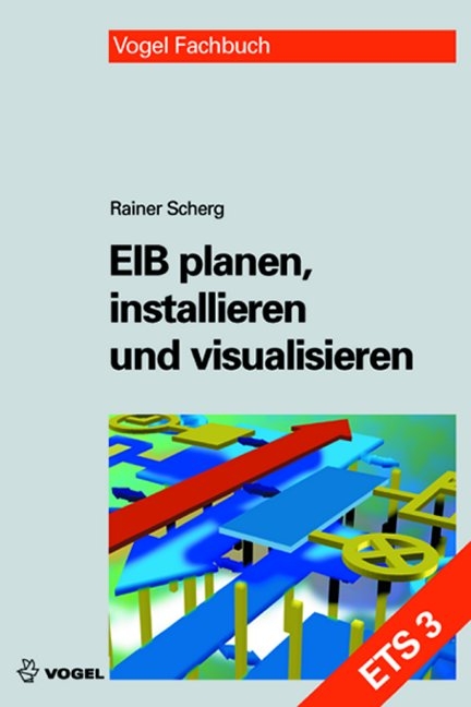 EIB planen, installieren und visualiseren - Rainer Scherg