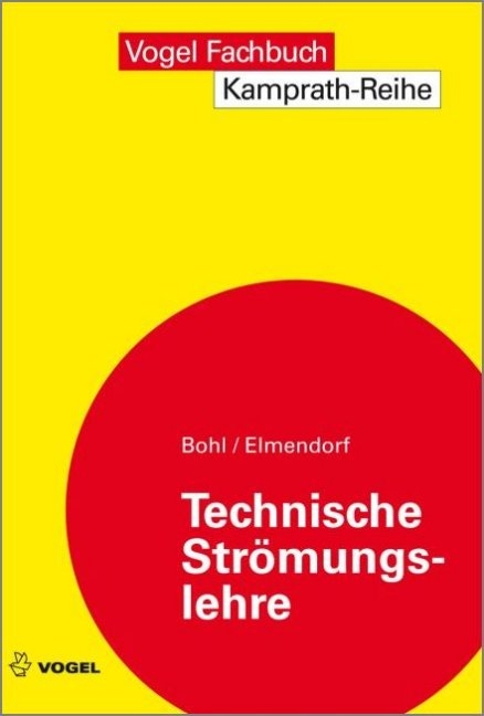 Technische Str&ouml;mungslehre - Willi Bohl, Wolfgang Elmendorf