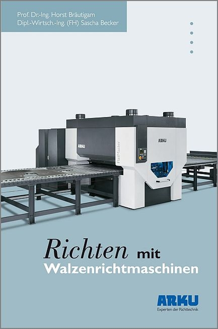 Richten mit Walzenrichtmaschinen - Horst Bräutigam, Sascha Becker