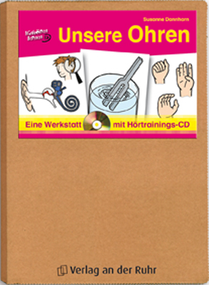 Unsere Ohren - eine Werkstatt mit H&ouml;rtraings-CD - Susanne Dannhorn