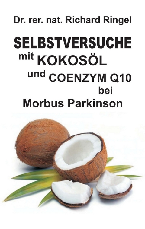 Selbstversuche mit KOKOS&Ouml;L u. COENZYM Q10 bei Morbus Parkinson - Richard Ringel