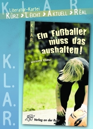 Ein Fu&szlig;baller muss das aushalten! - Wolfgang Kindler