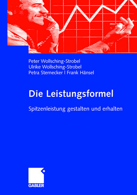 Die Leistungsformel - Peter Wollsching-Strobel, Ulrike Wollsching-Strobel, Petra Sternecker, Frank H&auml;nsel