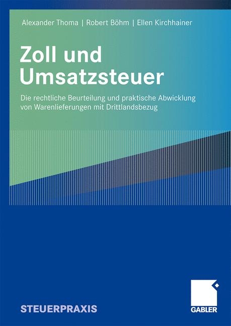Zoll und Umsatzsteuer - Alexander Thoma, Robert B&ouml;hm, Ellen Kirchhainer