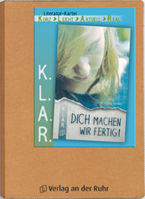 K.L.A.R. - Literatur-Kartei: Dich machen wir fertig! - Wolfgang Kindler