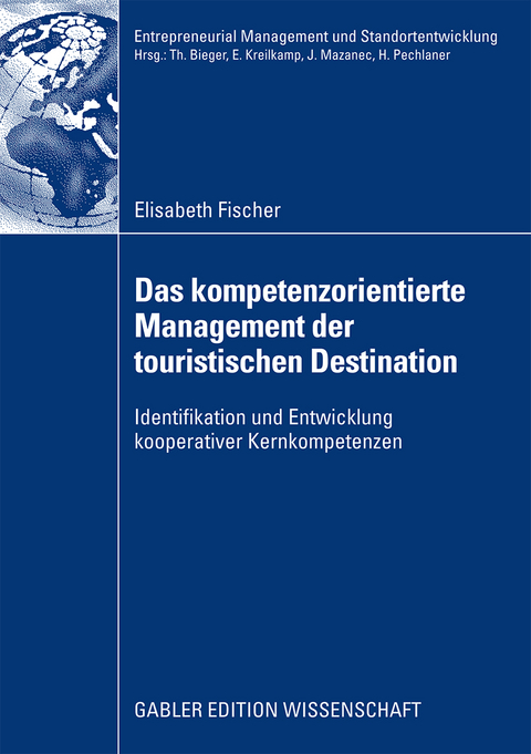 Das kompetenzorientierte Management der touristischen Destination - Elisabeth Fischer