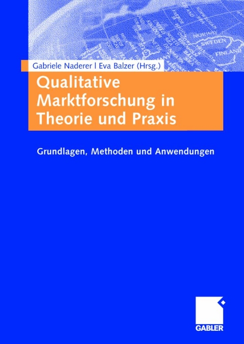 Qualitative Marktforschung in Theorie und Praxis - 