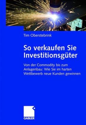 So verkaufen Sie Investitionsgüter - Tim Oberstebrink