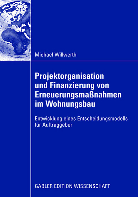 Projektorganisation und Finanzierung von Erneuerungsma&szlig;nahmen im Wohnungsbau - Michael Willwerth