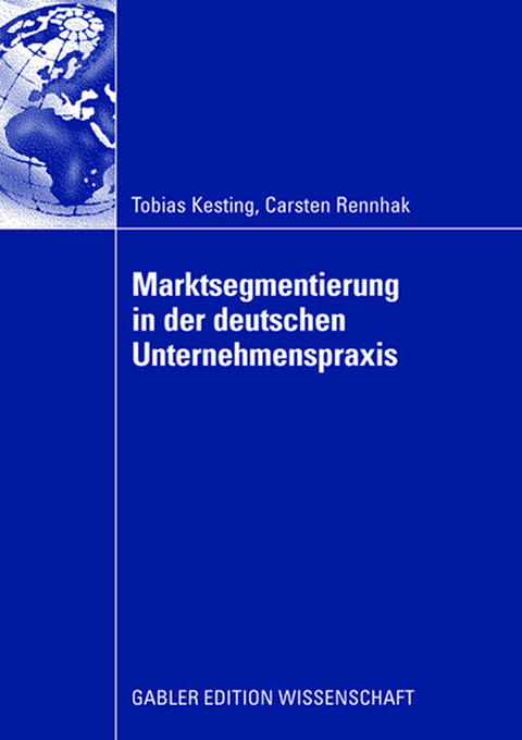 Marktsegmentierung in der deutschen Unternehmenspraxis - Tobias Kesting, Carsten Rennhak