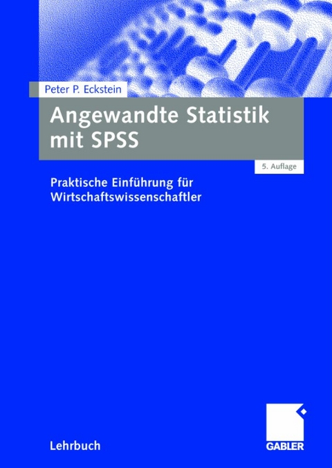 Angewandte Statistik mit SPSS - Peter P Eckstein