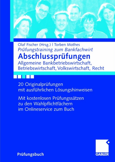 Abschlusspr&uuml;fungen Allgemeine Bankwirtschaft, Betriebswirtschaft, Volkswirtschaft, Recht - Torben Mothes