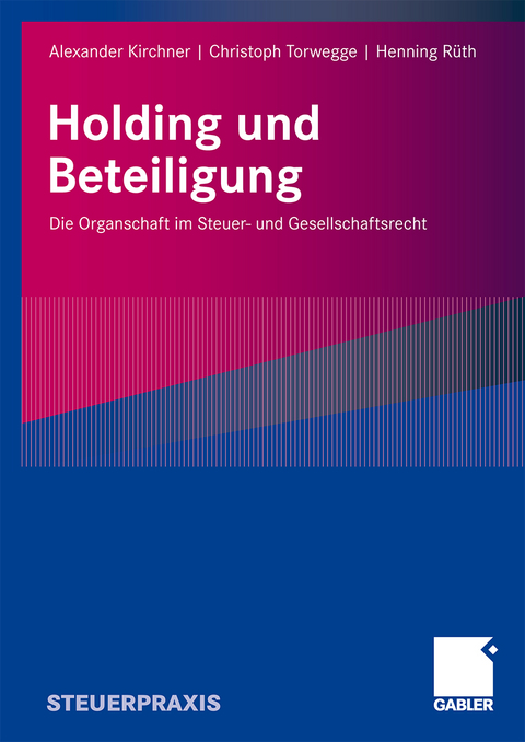 Holding und Beteiligung - Alexander Kirchner, Christoph Torwegge, Henning H. R&uuml;th