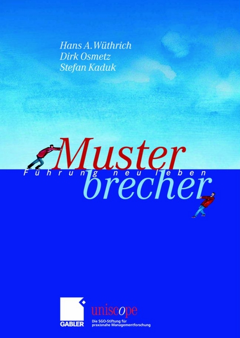Musterbrecher - Hans A W&uuml;thrich, Dirk Osmetz, Stefan Kaduk