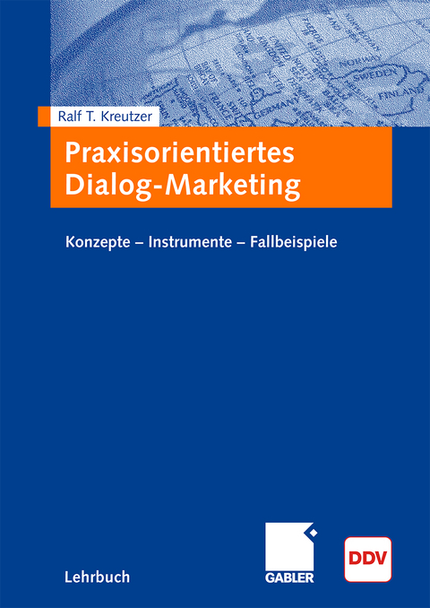 Praxisorientiertes Dialog-Marketing - Ralf T. Kreutzer