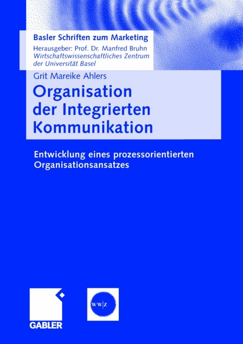 Organisation der Integrierten Kommunikation - Grit Mareike Ahlers