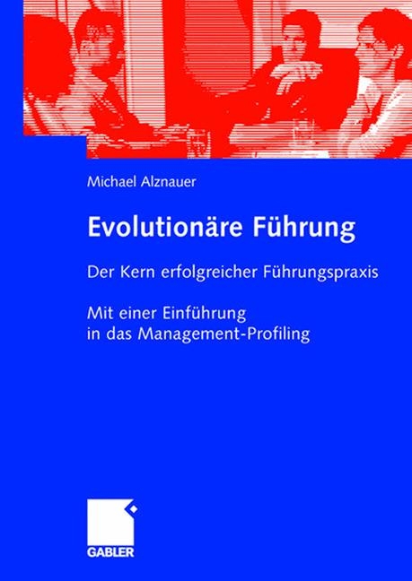 Evolution&auml;re F&uuml;hrung - Michael Alznauer