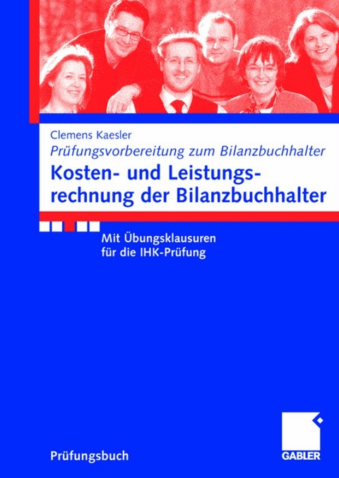 Kosten- und Leistungsrechnung f&uuml;r Bilanzbuchhalter - Clemens Kaesler