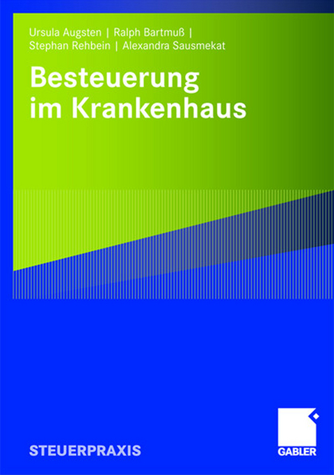 Besteuerung im Krankenhaus - Ursula Augsten, Ralph Bartmu&szlig;, Stephan Rehbein, Alexandra Sausmekat