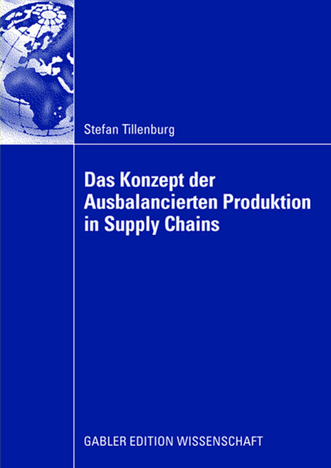 Das Konzept der Ausbalancierten Produktion in Supply Chains - Stefan Tillenburg