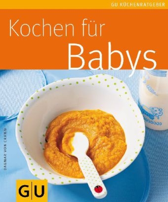 Kochen f&uuml;r Babys - Dagmar von Cramm