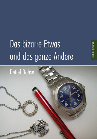 Das bizarre Etwas und das ganze Andere