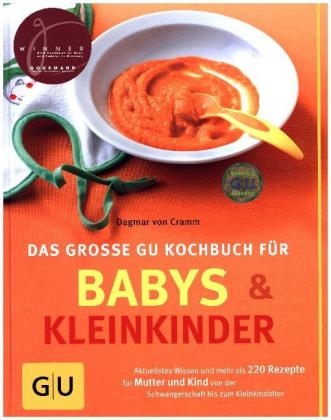 Babys und Kleinkinder, Das gro&szlig;e GU Kochbuch f&uuml;r - Dagmar von Cramm
