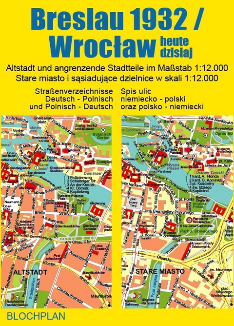 Stadtplan Breslau 1932/Wrocław heute dzisiaj - Dirk Bloch