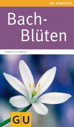 Bach-Blüten - Sigrid Schmidt