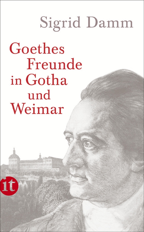Goethes Freunde in Gotha und Weimar - Sigrid Damm