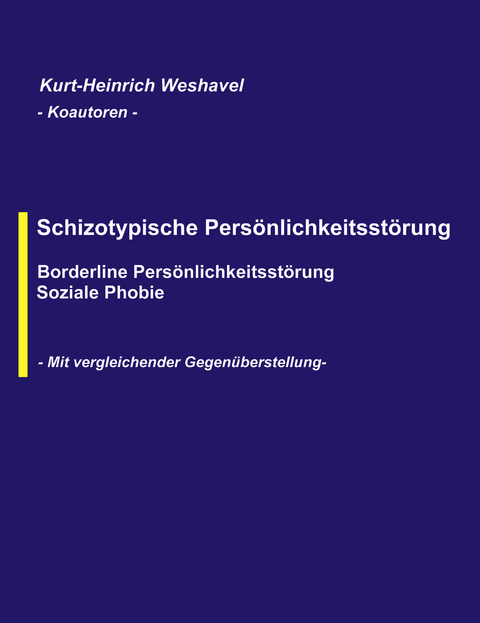 Schizotypische Pers&ouml;nlichkeitsst&ouml;rung - Kurt-Heinrich Weshavel