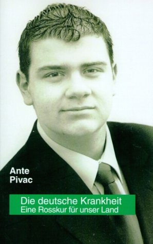 Die deutsche Krankheit - Ante Pivac