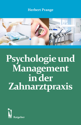 Psychologie und Management in der Zahnarztpraxis