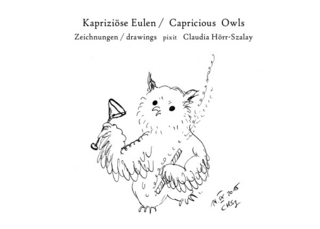 Kapriziöse Eulen / Capricious Owls