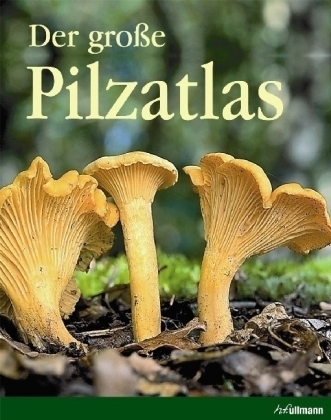 Der gro&szlig;e Pilz Atlas