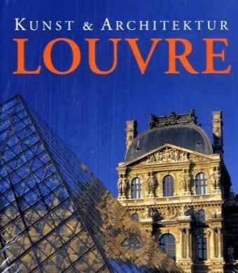 Kunst und Architektur Louvre - Gabriele Bartz, Eberhard K&ouml;nig