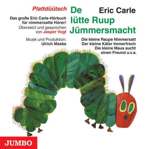 Die kleine Raupe Nimmersatt (Plattd&uuml;&uuml;tsch) - Eric Carle