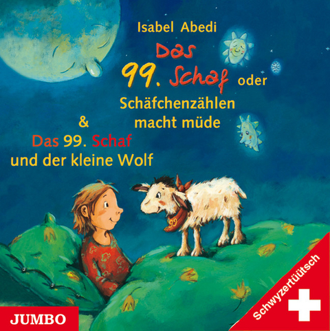 Das 99. Schaf oder Sch&auml;fchen z&auml;hlen macht m&uuml;de & das 99. Schaf und der kleine Wolf, Schwyzert&uuml;&uuml;tsch, Audio-CD - Isabel Abedi