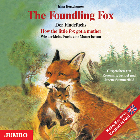 The Foundling Fox. How the little fox got a mother - Irina Korschunow
