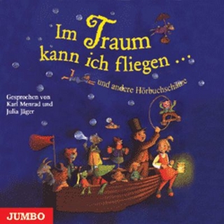 Im Traum kann ich fliegen und andere Hörbuchschätze