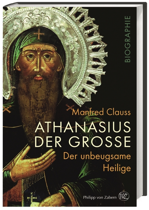 Athanasius der Gro&szlig;e - Manfred Clauss