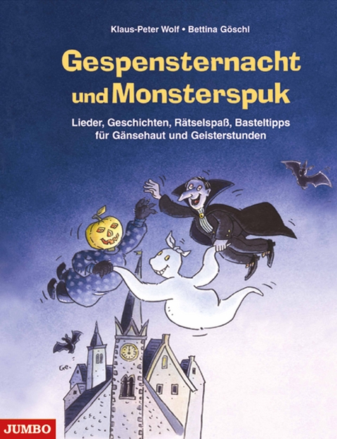 Gespensternacht und Monsterspuk - Wilfried Gebhard, Bettina G&ouml;schl, Klaus-Peter Wolf