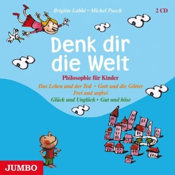 Denk dir die Welt - Brigitte Labb&eacute;, Michel Puech