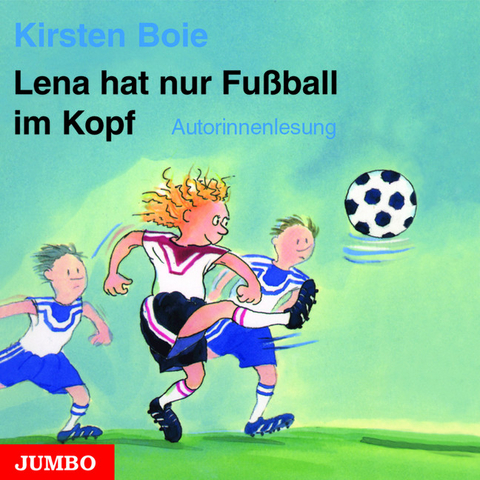 Lena hat nur Fussball im Kopf - Kirsten Boie