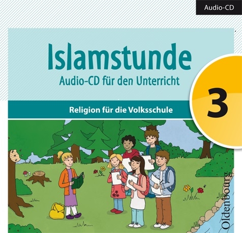 Islamstunde 3. Audio-CD f&uuml;r den Unterricht - Claudia Ausweger, Hanna Hamed, Mevlida Mesanovic, Amena Shakir, Said Topalovic, Aida Tuhcic, Ebru Yurtseven